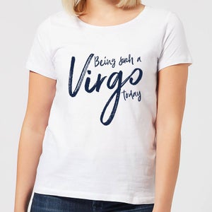 Being Such A Virgo Today Women's T-Shirt - White
