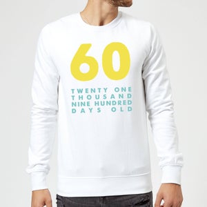 60 Twenty One Thousand Nine Hundred Days Old Sweatshirt - White