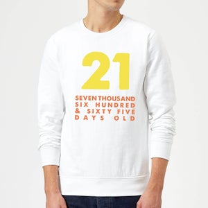 21 Seven Thousand Six Hundred And Sixty Five Days Old Sweatshirt - White