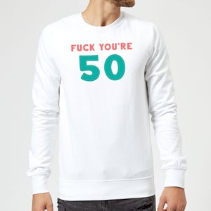 Fuck You're 50 Sweatshirt - White