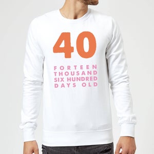 40 Forteen Thousand Six Hundred Days Old Sweatshirt - White