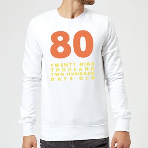 80 Twenty Nine Thousand Two Hundred Days Old Sweatshirt - White