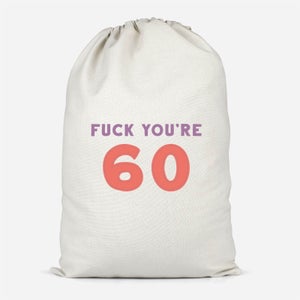 Fuck You're 60 Cotton Storage Bag