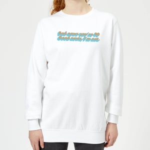 Bad News You're 90 Women's Sweatshirt - White