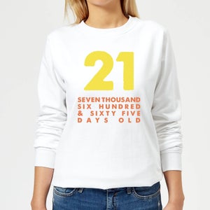 21 Seven Thousand Six Hundred And Sixty Five Days Old Women's Sweatshirt - White