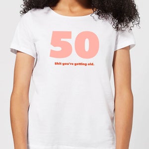 50 Shit You're Get Old. Women's T-Shirt - White