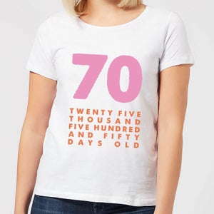70 Twenty Five Thousand Five Hundred And Fifty Days Old Women's T-Shirt - White