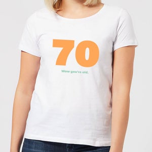 70 Wow You're Old. Women's T-Shirt - White