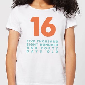 16 Five Thousand Eight Hundred And Forty Days Old Women's T-Shirt - White