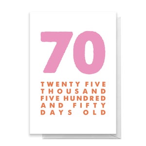 70 Twenty Five Thousand Five Hundred And Fifty Days Old Greetings Card