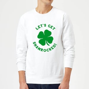 Let's Get Shamrocked! Sweatshirt - White