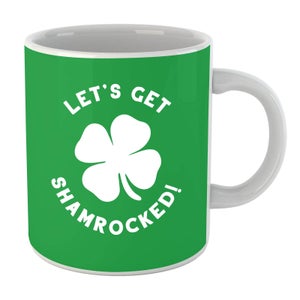 Let's Get Shamrocked! Mug