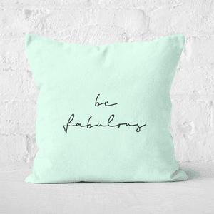 Be Fabulous Square Cushion