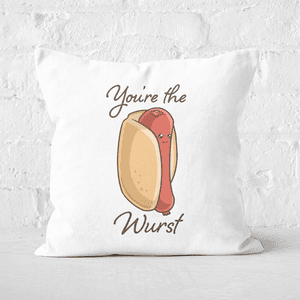 You're The Wurst Square Cushion