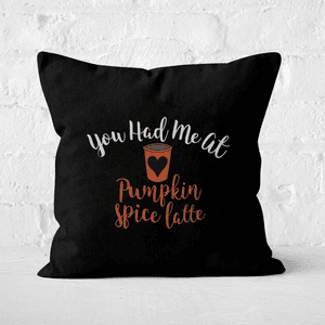 You Had Me At Pumpkin Spice Latte Square Cushion