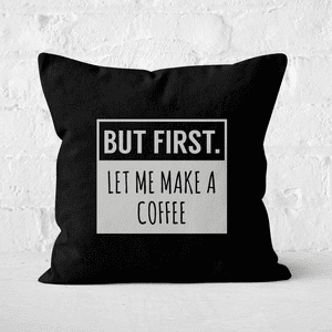 But First Coffee Square Cushion