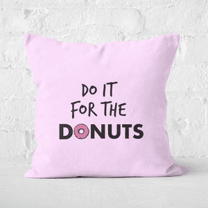 Do It For Donuts Square Cushion