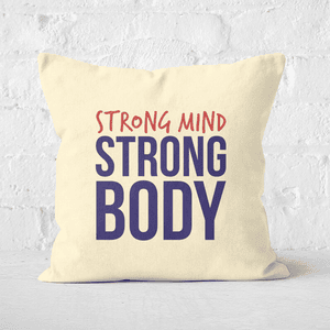 Strong Mind Strong Body Square Cushion