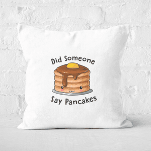 Did Someone Say Pancakes Square Cushion