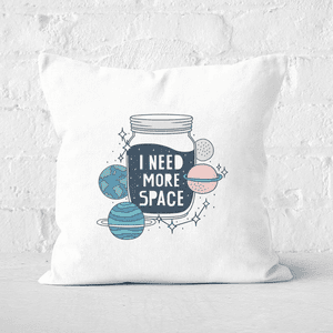 I Need More Space Square Cushion