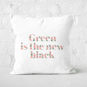 Earth Friendly Green Is The New Black Square Cushion
