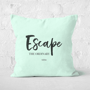 Escape The Ordinary Square Cushion