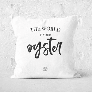 The World Is Your Oyster Square Cushion