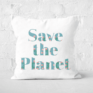 Earth Friendly Save The Planet Square Cushion