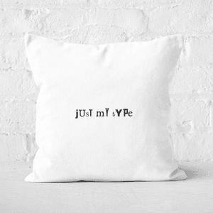 Just My Type Square Cushion