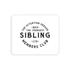 The Youngest Sibling The Attention Seeker Mouse Mat