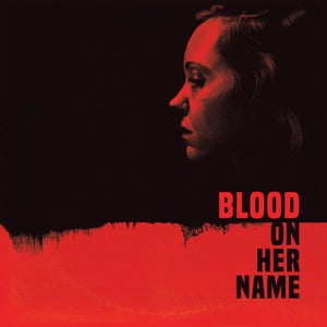 Death Waltz Recording Co. - Blood On Her Name (Original Motion Picture Soundtrack) 180g Vinyl