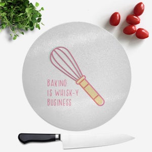 Baking Is Whisk-y Business Round Chopping Board