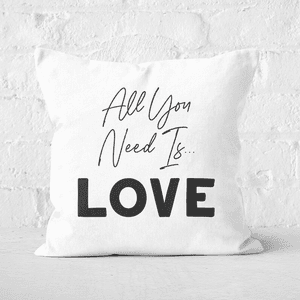 All You Need Is Love Square Cushion
