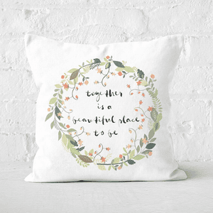 Together Is A Beautiful Place To Be Square Cushion