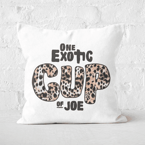 One Exotic Cup Of Joe Square Cushion