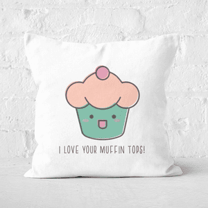 I Love Your Muffin Tops Square Cushion