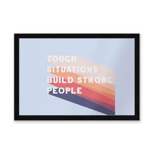 Tough Situations Build Strong People Entrance Mat