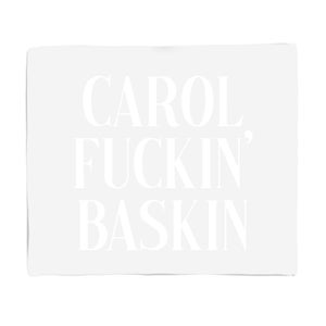 Carol Fuckin' Baskin Fleece Blanket