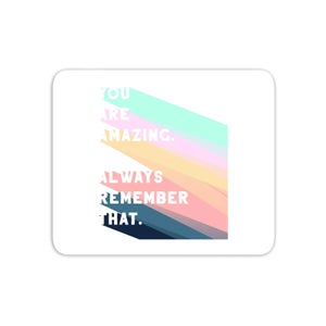 You Are Amazing Mouse Mat