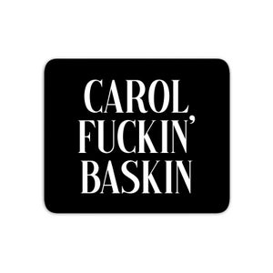 Carol Fuckin' Baskin Mouse Mat