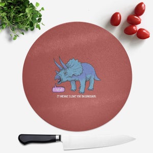 RAWR! It Means I Love You Round Chopping Board