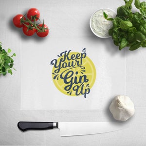 Keep Your Gin Up Chopping Board