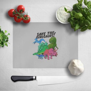 Save The Dinosaurs Chopping Board