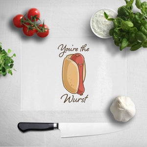 You're The Wurst Chopping Board
