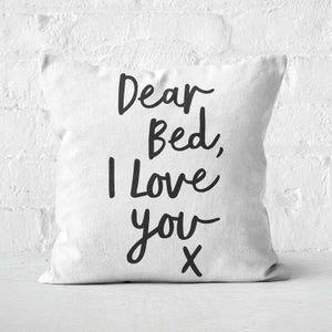 The Motivated Type Dear Bed, I Love You X Square Cushion