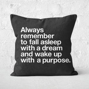 The Motivated Type Always Remember To Fall Asleep With A Dream Square Cushion