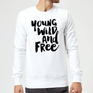 The Motivated Type Young, Wild And Free. Sweatshirt - White