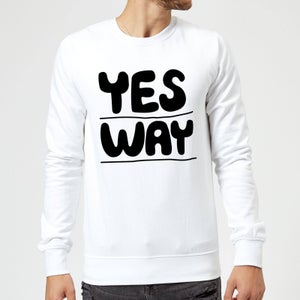 The Motivated Type Yes Way Sweatshirt - White