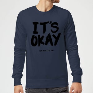 The Motivated Type It's Okay Sweatshirt - Navy