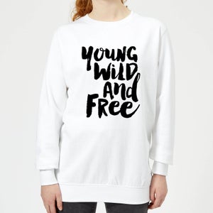 The Motivated Type Young, Wild And Free. Women's Sweatshirt - White